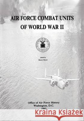 Air Force Combat Units of World War II Department of the Ai Office of Air Force History Maurer Maurer 9781494489656 Createspace - książka
