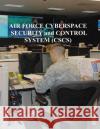 Air Force Cyberspace Security and Control System (CSCS) U. S. Air Force 9781981808502 Createspace Independent Publishing Platform