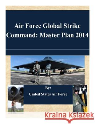 Air Force Global Strike Command: Master Plan 2014 United States Air Force 9781505342437 Createspace - książka