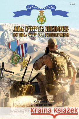 Air Force Heroes in the War on Terrorism C. Douglas Sterner 9781515243700 Createspace - książka