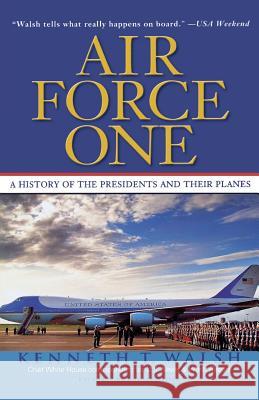 Air Force One: A History of the Presidents and Their Planes Kenneth Walsh 9780786888191 Hyperion Books - książka
