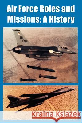 Air Force Roles and Missions: A History Warren A Trest 9781410222572 University Press of the Pacific - książka