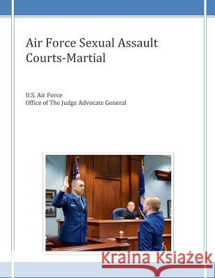 Air Force Sexual Assault Courts-Martial U. S. Air Force Office of the Judge Advo 9781503220041 Createspace - książka