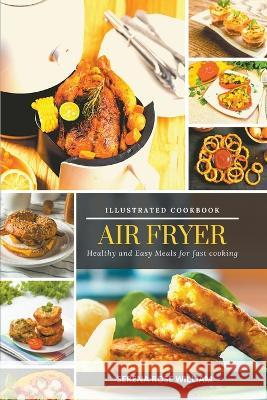 Air Fryer - Illustrated Cookbook Serena Rose William 9798201565169 Flow Swans - książka