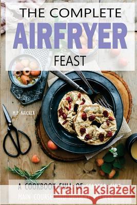 Air Fryer Cookbook: 150 high quality Air Fryer recipes! Naicker, Malvin 9781542573634 Createspace Independent Publishing Platform - książka