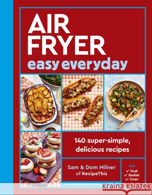 Air Fryer Easy Everyday: 140 super-simple, delicious recipes Dom Milner 9780711298132 White Lion Publishing - książka