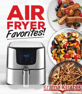 Air Fryer Favorites! Publications International Ltd 9781639384532 Publications International, Ltd. - książka