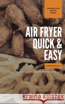 Air Fryer Quick and Easy 2 Cookbooks in 1: A non-cook's big book of easy recipes Sarah Daniel 9781802601893 Kensington Recipe Press - książka