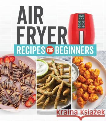 Air Fryer Recipes for Beginners Publications International Ltd 9781639383023 Publications International, Ltd. - książka