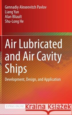 Air Lubricated and Air Cavity Ships: Development, Design, and Application Pavlov, Gennadiy Alexeevitch 9781071604236 Springer - książka