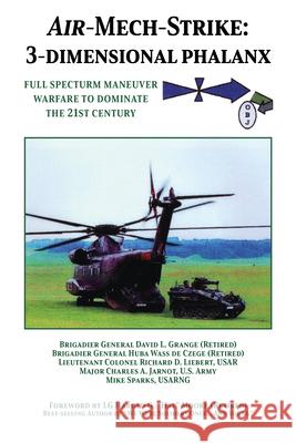 Air-Mech-Strike: 3-Dimensional Phalanx: Full Spectrum Maneuver Warfare to Dominate the 21st Century David L. Grange Huba Was Richard D. Liebert 9781681623658 Turner - książka