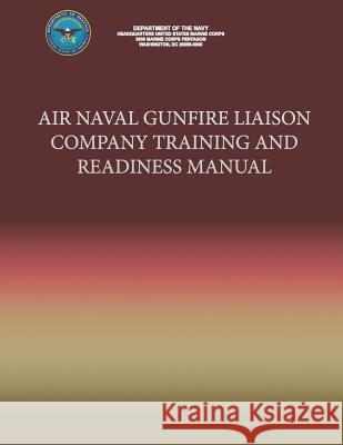 Air Naval Gunfire Liason Company Training and Readiness Manual Department Of the Navy 9781491205020 Createspace - książka