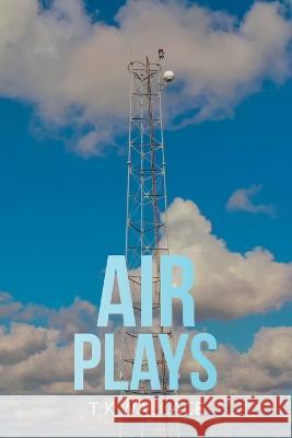 Air Plays T K Wallace 9781665726818 Archway Publishing - książka