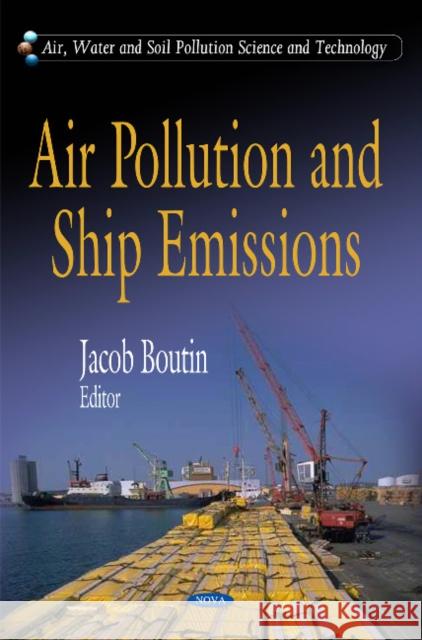 Air Pollution & Ship Emissions Jacob Boutin 9781608760879 Nova Science Publishers Inc - książka