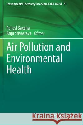 Air Pollution and Environmental Health Pallavi Saxena Anju Srivastava 9789811534836 Springer - książka