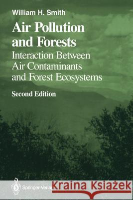 Air Pollution and Forests: Interactions Between Air Contaminants and Forest Ecosystems Smith, William H. 9781461279556 Springer - książka