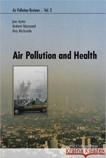 Air Pollution and Health Ayres, Jon G. 9781860941917 World Scientific Publishing Company - książka