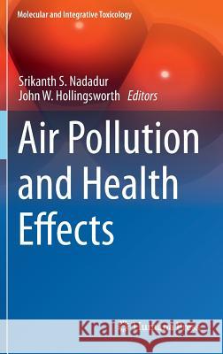 Air Pollution and Health Effects Srikanth S. Nadadur John W. Hollingsworth 9781447166689 Springer - książka