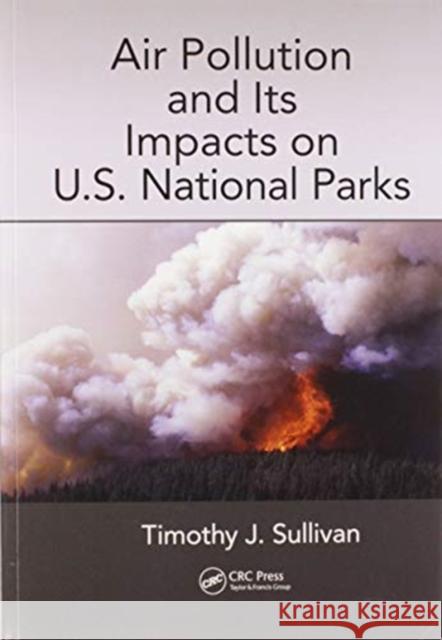 Air Pollution and Its Impacts on U.S. National Parks Timothy J. Sullivan 9780367573942 CRC Press - książka