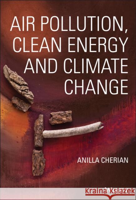 Air Pollution, Clean Energy and Climate Change Anilla Cherian 9781119771586 John Wiley and Sons Ltd - książka