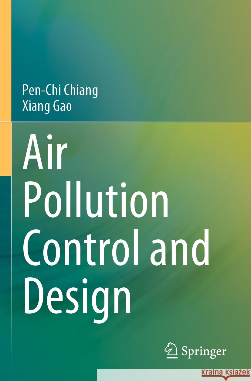 Air Pollution Control and Design Pen-Chi Chiang Xiang Gao 9789811374906 Springer - książka