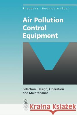 Air Pollution Control Equipment: Selection, Design, Operation and Maintenance Theodore, Louis 9783642851469 Springer - książka