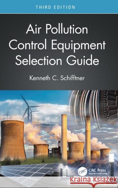 Air Pollution Control Equipment Selection Guide Kenneth C. Schifftner 9780367860912 CRC Press - książka