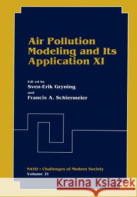 Air Pollution Modeling and Its Application XI Sven-Erik Gryning Francis A Francis A. Schiermeier 9781461376781 Springer - książka