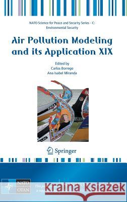 Air Pollution Modeling and Its Application XIX  9781402084515 KLUWER ACADEMIC PUBLISHERS GROUP - książka