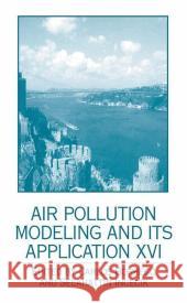 Air Pollution Modeling and Its Application XVI Carlos Borrego Selahattin Incecik 9780306484643 Kluwer Academic/Plenum Publishers - książka