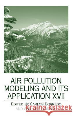 Air Pollution Modeling and Its Application XVII Borrego, Carlos 9780387282558 Springer - książka