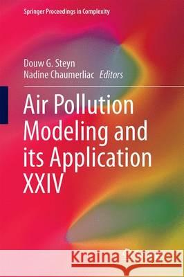 Air Pollution Modeling and Its Application XXIV Steyn, Douw G. 9783319244761 Springer - książka