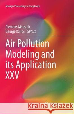 Air Pollution Modeling and Its Application XXV Mensink, Clemens 9783319862156 Springer - książka