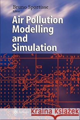 Air Pollution Modelling and Simulation Bruno Sportisse 9783642076374 Not Avail - książka