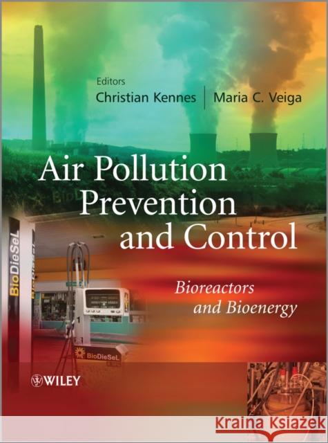 Air Pollution Prevention and Control: Bioreactors and Bioenergy Veiga, Maria C. 9781119943310  - książka