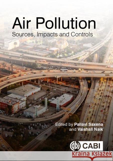 Air Pollution: Sources, Impacts and Controls Pallavi Saxena Pallavi Saxena Vaiasaalai Naaaika 9781786393890 Cabi - książka