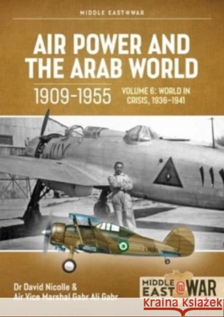 Air Power and the Arab World 1909-1955: Volume 6 - The World Crisis 1939 - March 1941 Tom Cooper 9781915070760 Helion & Company - książka