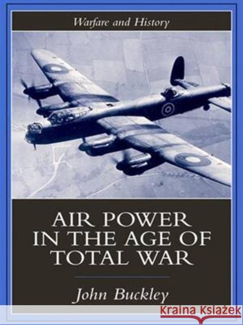 Air Power in the Age of Total War John Buckley   9781857285888 Taylor & Francis - książka