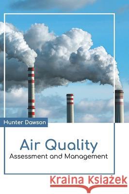 Air Quality: Assessment and Management Hunter Dawson 9781639870363 Murphy & Moore Publishing - książka