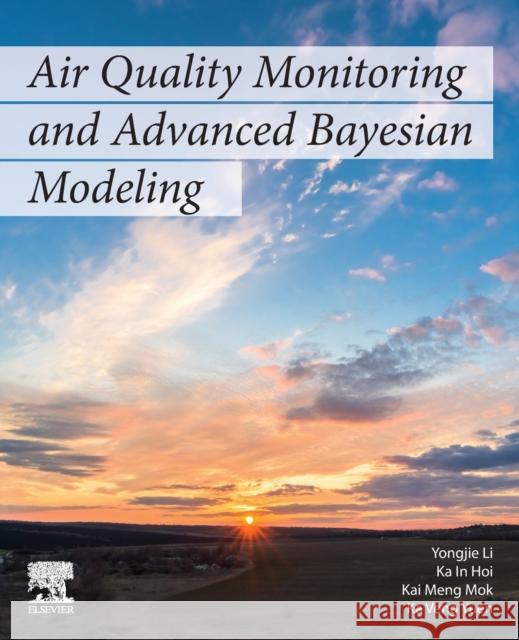 Air Quality Monitoring and Advanced Bayesian Modeling Li, Yongjie 9780323902663 Elsevier - Health Sciences Division - książka