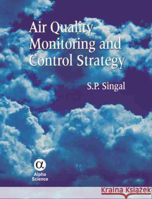 Air Quality Monitoring and Control Strategy S.P. Singal 9781842657300 Alpha Science International Ltd - książka