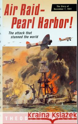 Air Raid--Pearl Harbor!: The Story of December 7, 1941 Theodore Taylor Deborah Halverson 9780152164218 Gulliver Books - książka