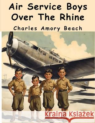 Air Service Boys Over The Rhine Charles Amory Beach 9781836573364 Magic Publisher - książka