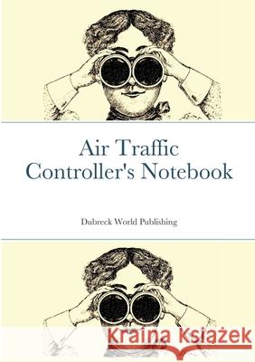 Air Traffic Controller's Notebook Dubreck Worl 9781105175916 Lulu.com - książka