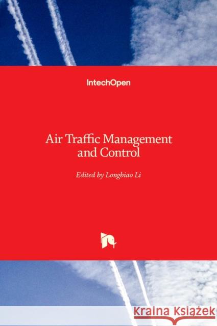 Air Traffic Management and Control Longbiao Li 9781839698309 Intechopen - książka