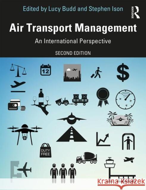 Air Transport Management: An International Perspective Lucy Budd Stephen Ison 9780367280574 Routledge - książka