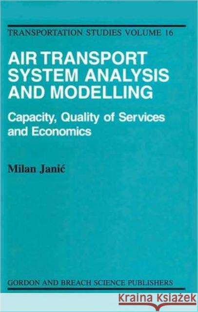 Air Transport System Analysis and Modelling Milan Janic 9789056992446 CRC Press - książka