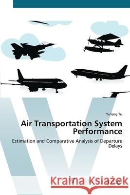 Air Transportation System Performance Tu, Yufeng 9783639415001 AV Akademikerverlag - książka