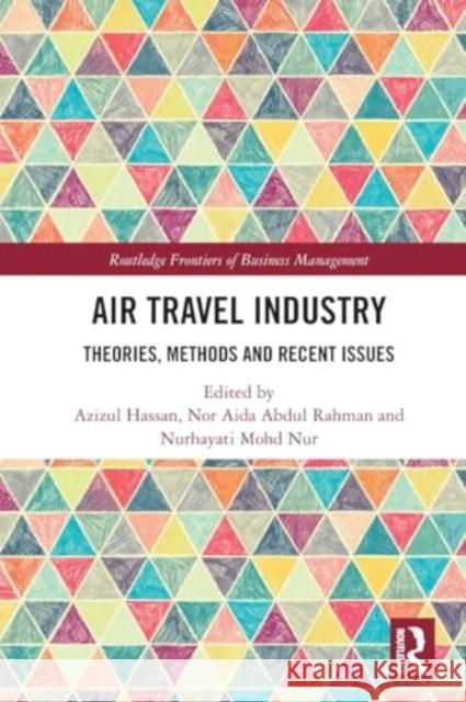 Air Travel Industry: Theories, Methods and Recent Issues Azizul Hassan Nor Aida Abdu Nurhayati Moh 9781032459707 Taylor & Francis Ltd - książka