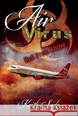 Air Virus: Hell From Above Sado, Keith 9781502737311 Createspace - książka